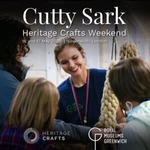 Heritage Crafts Weekend at the Cutty Sark